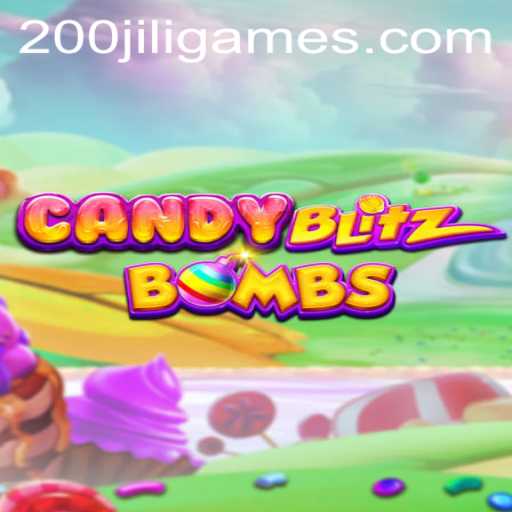 Exploring the Excitement of CandyBlitzBombs with the 200JILI Experience