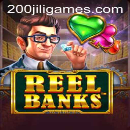Exploring the Dynamic Realm of ReelBanks with 200JILI
